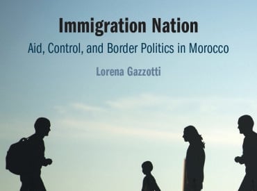 Immigration Nation. Aid, control and border politics in Morocco: 5 questions to Lorena Gazzotti